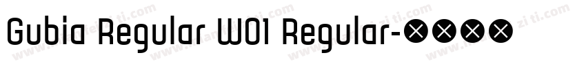 Gubia Regular W01 Regular字体转换